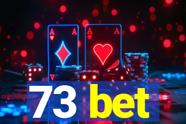 73 bet